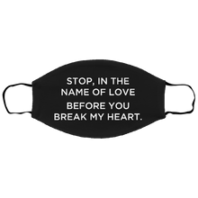 Load image into Gallery viewer, Cuomo Sapiens 2-ply protective face mask, in black, featuring white type that reads 'Stop, in the name of love before you break my heart.'