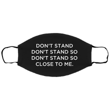 Load image into Gallery viewer, Cuomo Sapiens 2-ply protective face mask, in black, featuring white type that reads 'Don't stand, don't stand so, don't stand so close to me.'