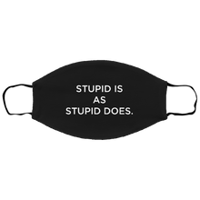 Load image into Gallery viewer, Cuomo Sapiens 3-ply protective face mask, in black, featuring white type that reads 'Stupid is as stupid does.'