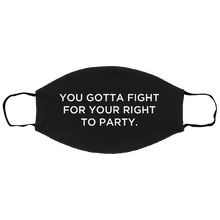 Load image into Gallery viewer, Cuomo Sapiens 2-ply protective face mask, in black, featuring white type that reads &#39;You gotta fight for your right to party.&#39;
