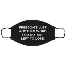 Load image into Gallery viewer, Cuomo Sapiens 2-ply protective face mask, in black, featuring white type that reads &#39;Freedom&#39;s just another word for nothin&#39; left to lose.&#39;
