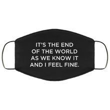 Load image into Gallery viewer, Cuomo Sapiens 2-ply protective face mask, in black, featuring white type that reads &#39;It&#39;s the end of the world as we know it and I feel fine.&#39;
