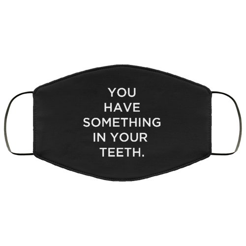 Cuomo Sapiens 3-ply protective face mask, in black, featuring white type that reads 'You have something in your teeth.'