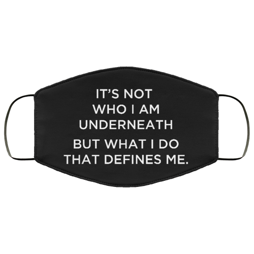Cuomo Sapiens 3-ply protective face mask, in black, featuring white type that reads 'It's not who I am underneath, but what I do that defines me.'