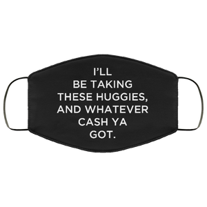 Cuomo Sapiens 3-ply protective face mask, in black, featuring white type that reads 'I'll be taking these Huggies, and whatever cash ya got.'