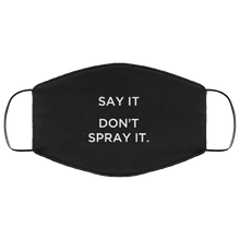 Load image into Gallery viewer, Cuomo Sapiens 2-ply protective face mask, in black, featuring white type that reads &#39;Say it. Don&#39;t spray it.&#39;
