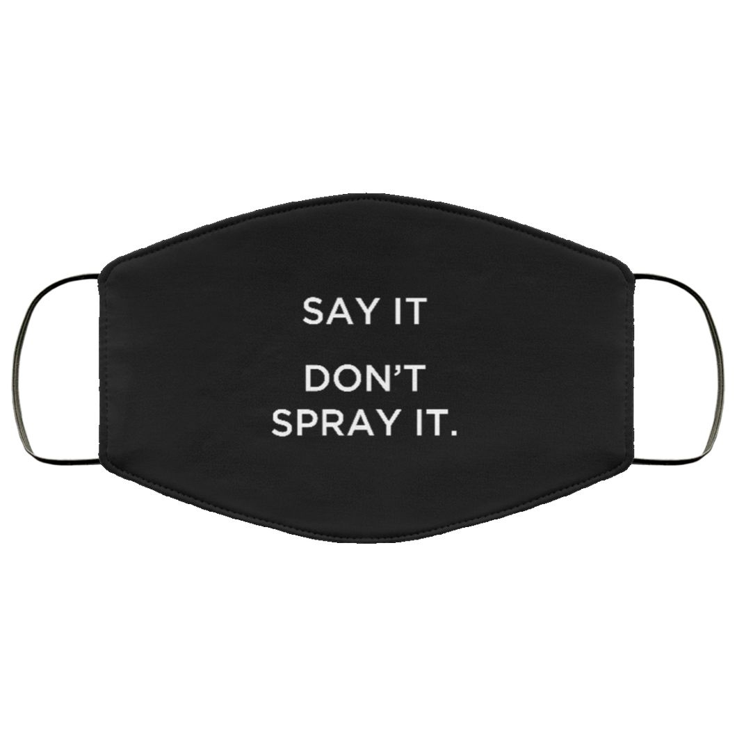 Cuomo Sapiens 2-ply protective face mask, in black, featuring white type that reads 'Say it. Don't spray it.'