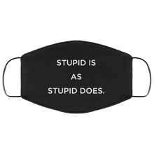 Load image into Gallery viewer, Cuomo Sapiens 3-ply protective face mask, in black, featuring white type that reads &#39;Stupid is as stupid does.&#39;
