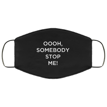 Load image into Gallery viewer, Cuomo Sapiens 3-ply protective face mask, in black, featuring white type that reads &#39;Oooh, somebody stop me!&#39;
