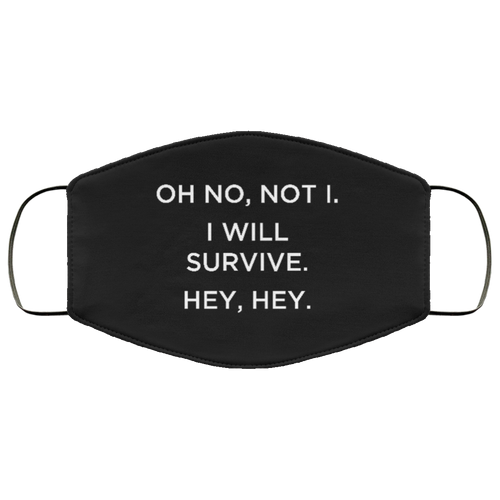 Cuomo Sapiens 3-ply protective face mask, in black, featuring white type that reads 'Oh no, not I. I will survive. Hey, hey.'