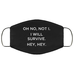 Cuomo Sapiens 3-ply protective face mask, in black, featuring white type that reads 'Oh no, not I. I will survive. Hey, hey.'