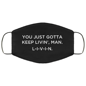Cuomo Sapiens 3-ply protective face mask, in black, featuring white type that reads 'You just gotta keep livin', man. L-I-V-I-N.'.'