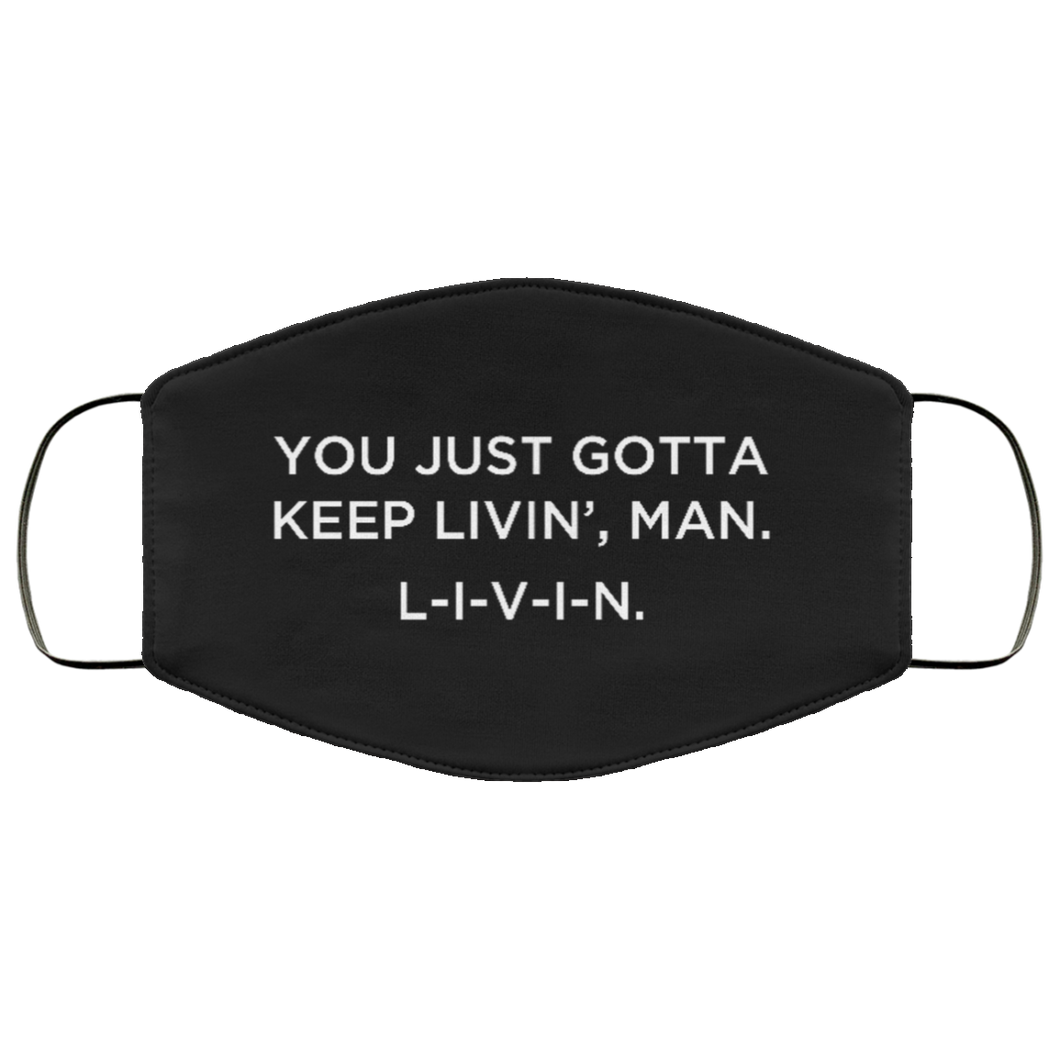 Cuomo Sapiens 3-ply protective face mask, in black, featuring white type that reads 'You just gotta keep livin', man. L-I-V-I-N.'.'