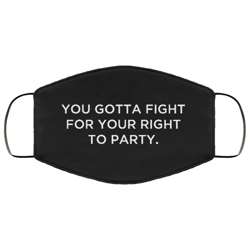 Cuomo Sapiens 3-ply protective face mask, in black, featuring white type that reads 'You gotta fight for your right to party.'