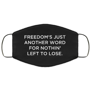 Cuomo Sapiens 3-ply protective face mask, in black, featuring white type that reads 'Freedom's just another word for nothin' left to lose.'