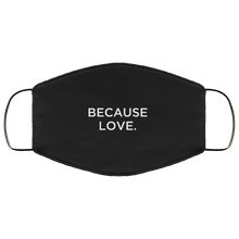 Load image into Gallery viewer, Cuomo Sapiens 2-ply protective face mask, in black, featuring white type that reads &#39;Because Love.&#39;
